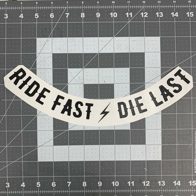 Ride Fast Die Last / Helmet Decal
