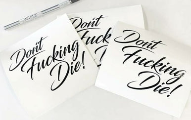 Don't Fucking Die / Vinyl Decal