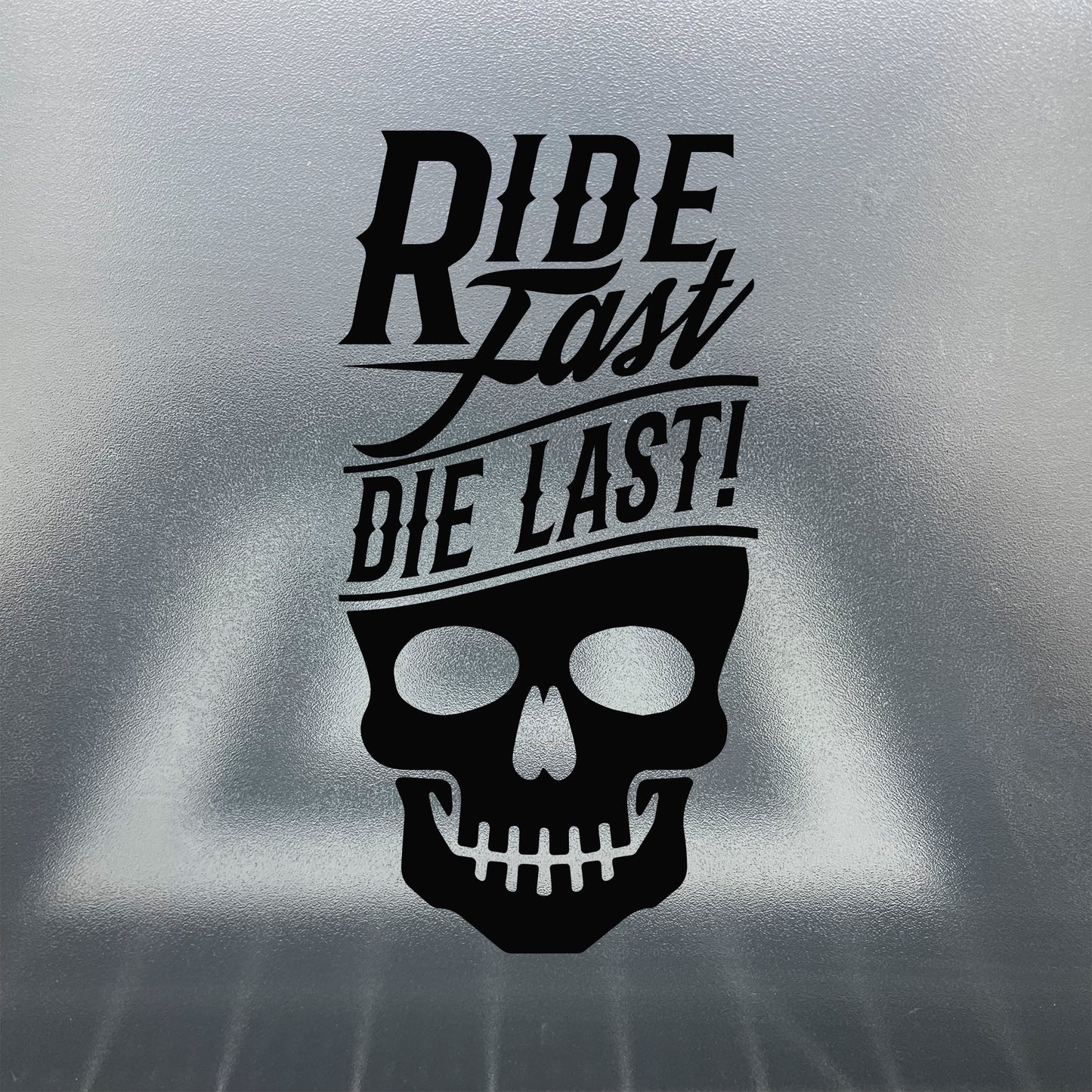 Ride Fast Die Last / Vinyl Decal