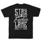 Stay in your Fuckin Lane / T-Shirt