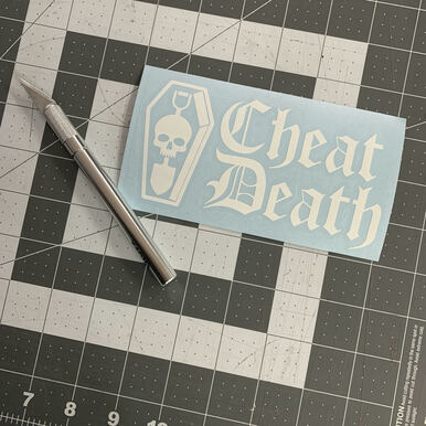 Cheat Death / Vinyl Decal